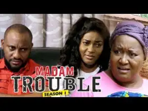 Video: Madam Trouble [Season 1] - Latest Nigerian Nollywoood Movies 2018